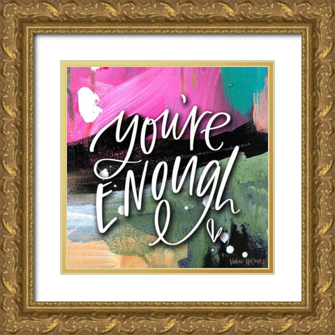 Youre Enough Gold Ornate Wood Framed Art Print with Double Matting by Wieners, Valerie