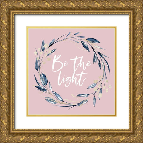 Be the Light Gold Ornate Wood Framed Art Print with Double Matting by Wieners, Valerie
