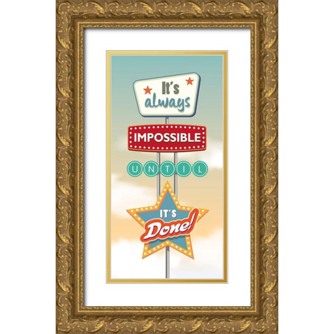 Its always impossible... Gold Ornate Wood Framed Art Print with Double Matting by Steven, Hill