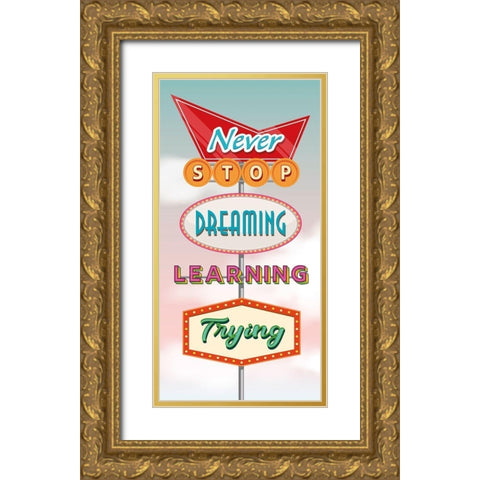 Never stop... Gold Ornate Wood Framed Art Print with Double Matting by Steven, Hill