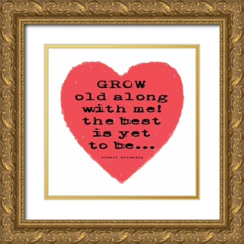 Grow Old Gold Ornate Wood Framed Art Print with Double Matting by Marrott, Stephanie