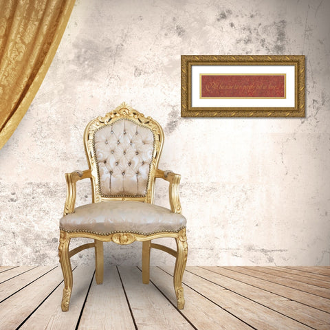 All Because Two People Fell in Love Gold Ornate Wood Framed Art Print with Double Matting by Marrott, Stephanie