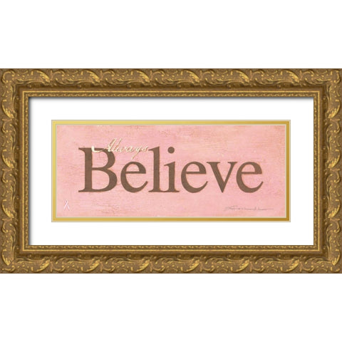 Always Believe Gold Ornate Wood Framed Art Print with Double Matting by Marrott, Stephanie