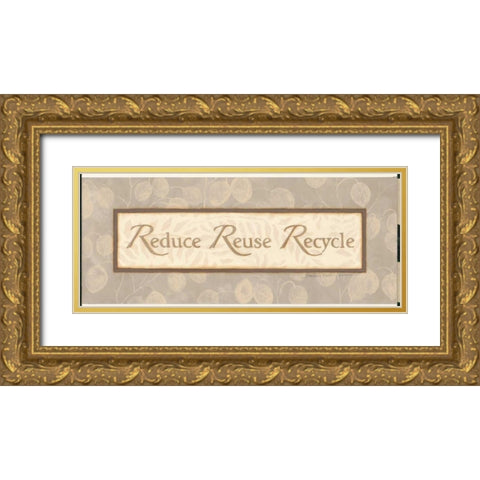 Reduce Reuse Recycle Gold Ornate Wood Framed Art Print with Double Matting by Marrott, Stephanie