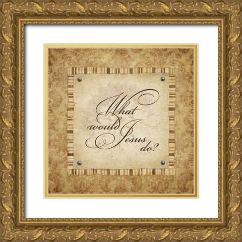 What Woud Jesus Do Gold Ornate Wood Framed Art Print with Double Matting by Marrott, Stephanie