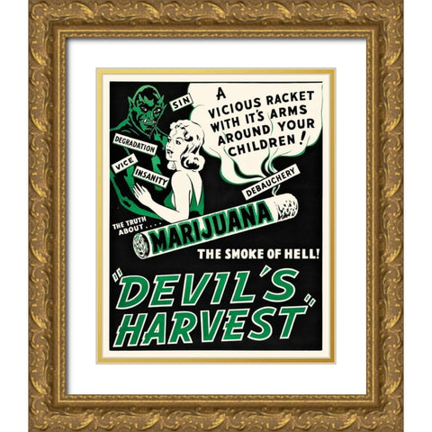 The Devils Harvest - The Truth About Marijuana...The Smoke of Hell Gold Ornate Wood Framed Art Print with Double Matting by Hollywood Photo Archive