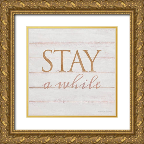 Stay A While Gold Ornate Wood Framed Art Print with Double Matting by Bluebird Barn
