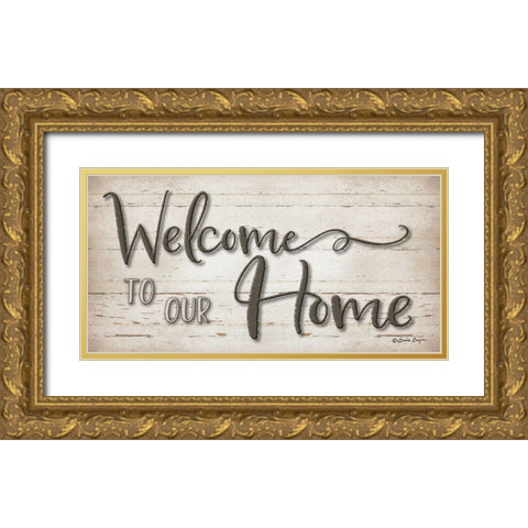 Welcome To Our Home Gold Ornate Wood Framed Art Print with Double Matting by Boyer, Susie