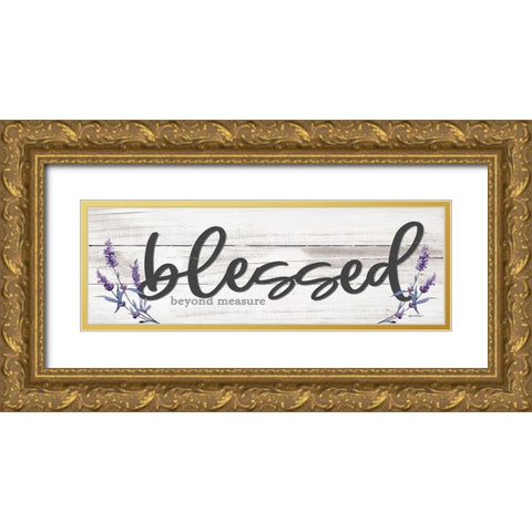 Blessed Beyond Measure Gold Ornate Wood Framed Art Print with Double Matting by Boyer, Susie