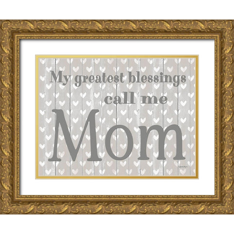 My Greatest Blessings Call Me Mom Gold Ornate Wood Framed Art Print with Double Matting by Boyer, Susie