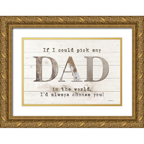 Dad - Id Pick You Gold Ornate Wood Framed Art Print with Double Matting by Boyer, Susie