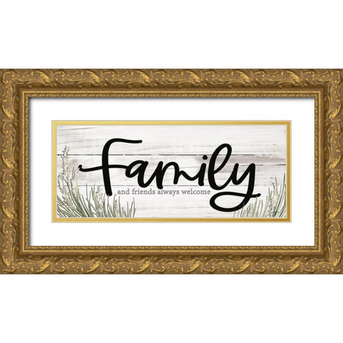 Family and Friends Always Welcome Gold Ornate Wood Framed Art Print with Double Matting by Boyer, Susie