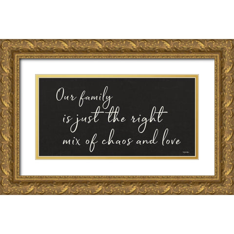 Family Chaos and Love Gold Ornate Wood Framed Art Print with Double Matting by Boyer, Susie
