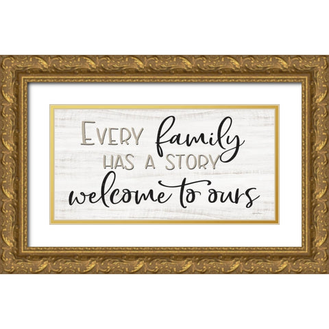 Every Family Has a Story Gold Ornate Wood Framed Art Print with Double Matting by Boyer, Susie