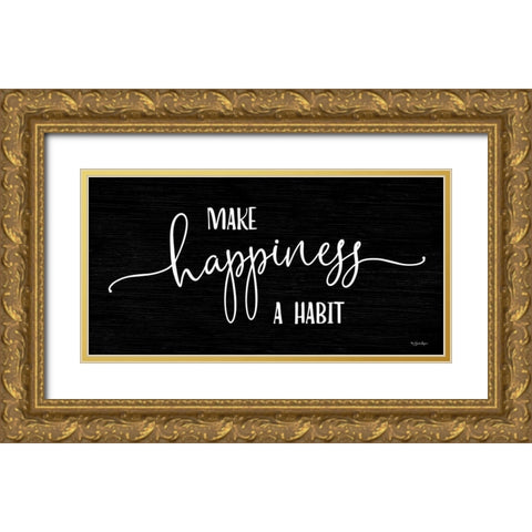 Make Happiness a Habit Gold Ornate Wood Framed Art Print with Double Matting by Boyer, Susie