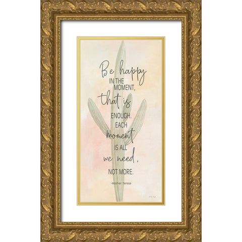 Be Happy in the Moment Gold Ornate Wood Framed Art Print with Double Matting by Jacobs, Cindy