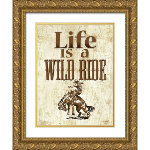 Life is a Wild Ride Gold Ornate Wood Framed Art Print with Double Matting by Wargo, Ed