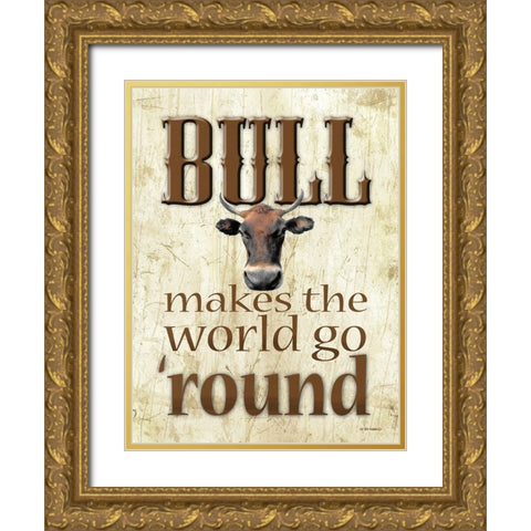 Bull Makes the World Go Round Gold Ornate Wood Framed Art Print with Double Matting by Wargo, Ed