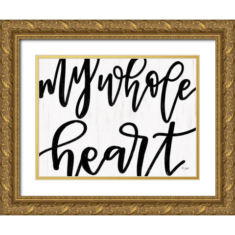 My Whole Heart Gold Ornate Wood Framed Art Print with Double Matting by Jaxn Blvd.