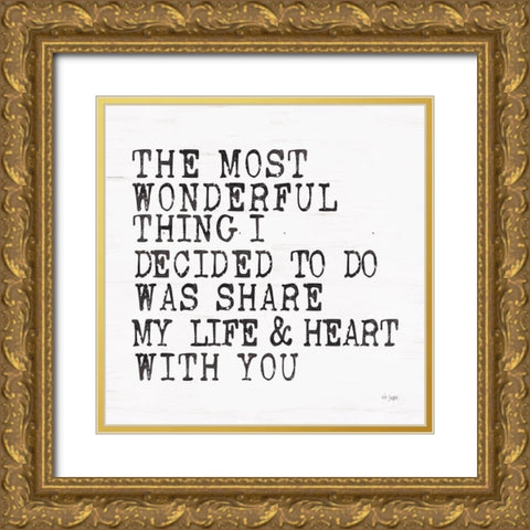 The Most Wonderful Thing Gold Ornate Wood Framed Art Print with Double Matting by Jaxn Blvd.