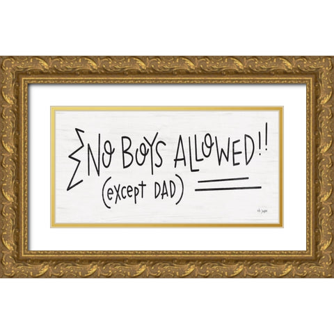 No Boys Allowed! Gold Ornate Wood Framed Art Print with Double Matting by Jaxn Blvd.