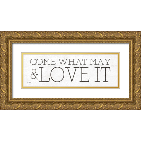 Come What May and Love It Gold Ornate Wood Framed Art Print with Double Matting by Jaxn Blvd.