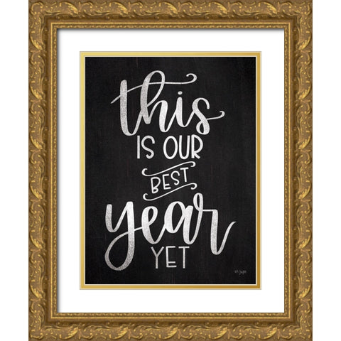 This is Our Best Year Yet Gold Ornate Wood Framed Art Print with Double Matting by Jaxn Blvd.