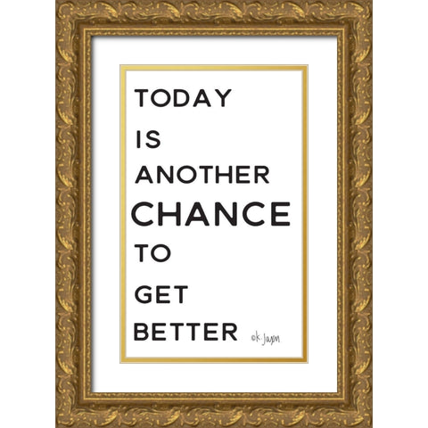 Chance to Get Better Gold Ornate Wood Framed Art Print with Double Matting by Jaxn Blvd.