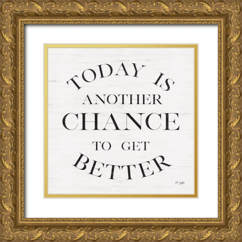 Chance to Get Better Gold Ornate Wood Framed Art Print with Double Matting by Jaxn Blvd.