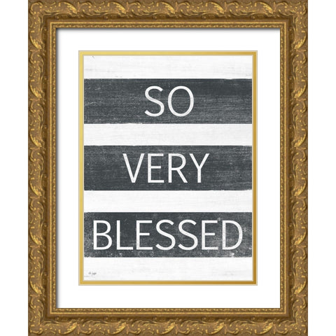 So Very Blessed Gold Ornate Wood Framed Art Print with Double Matting by Jaxn Blvd.