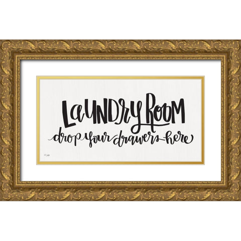 Laundry Room Drop Your Drawers Gold Ornate Wood Framed Art Print with Double Matting by Jaxn Blvd.