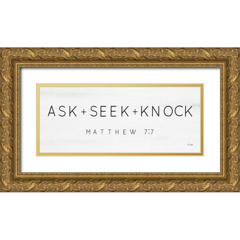 Ask, Seek, Knock Gold Ornate Wood Framed Art Print with Double Matting by Jaxn Blvd.