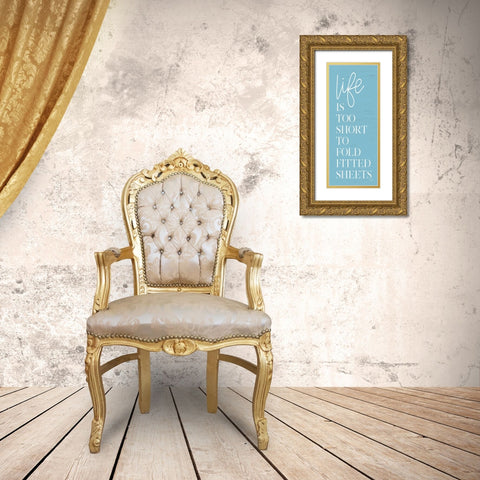 Life is Too Short Gold Ornate Wood Framed Art Print with Double Matting by Jaxn Blvd.