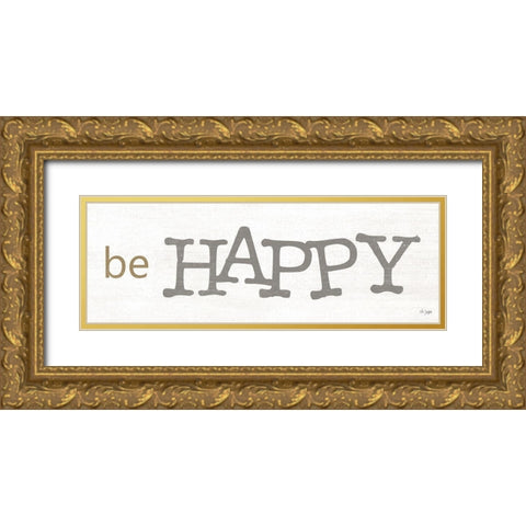 Be Happy Gold Ornate Wood Framed Art Print with Double Matting by Jaxn Blvd.