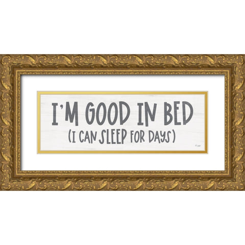 Im Good in Bed Gold Ornate Wood Framed Art Print with Double Matting by Jaxn Blvd.