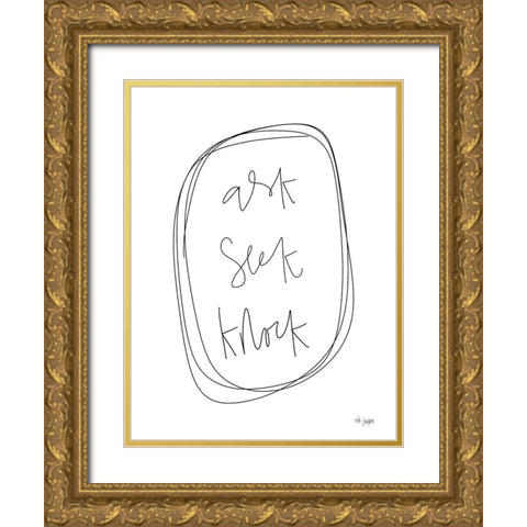 Ask, Seek, Knock Gold Ornate Wood Framed Art Print with Double Matting by Jaxn Blvd.