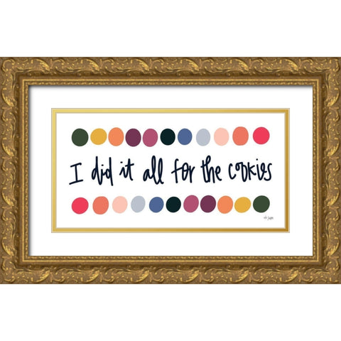 Rainbow I Did It for the Cookies Gold Ornate Wood Framed Art Print with Double Matting by Jaxn Blvd.