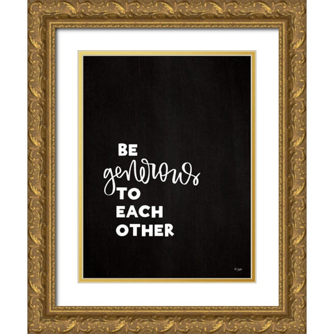 Be Generous Gold Ornate Wood Framed Art Print with Double Matting by Jaxn Blvd.