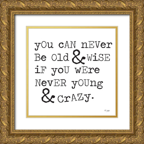 Young And Crazy Gold Ornate Wood Framed Art Print with Double Matting by Jaxn Blvd.
