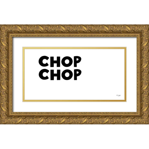 Chop-Chop Gold Ornate Wood Framed Art Print with Double Matting by Jaxn Blvd.