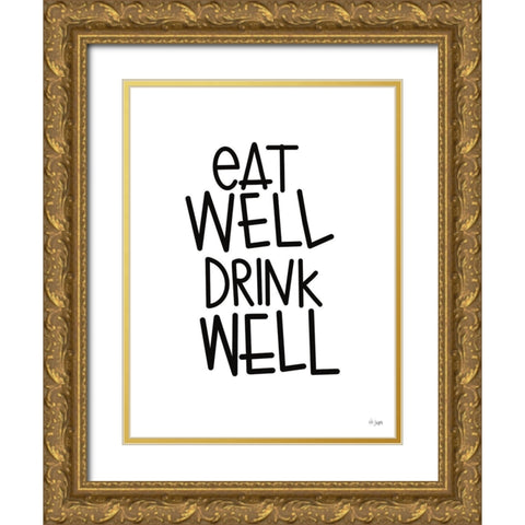 Eat Well-Drink Well Gold Ornate Wood Framed Art Print with Double Matting by Jaxn Blvd.
