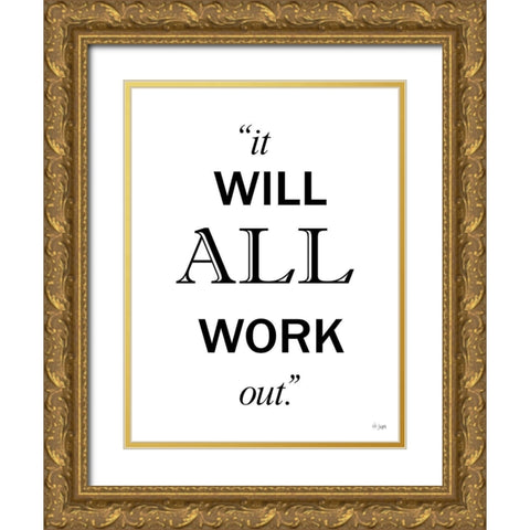 It Will All Work Out Gold Ornate Wood Framed Art Print with Double Matting by Jaxn Blvd.