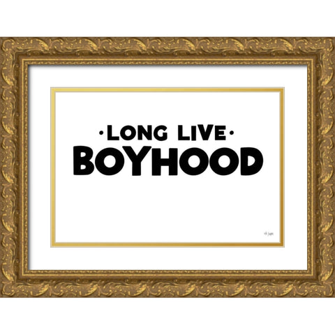 Long Live Boyhood Gold Ornate Wood Framed Art Print with Double Matting by Jaxn Blvd.