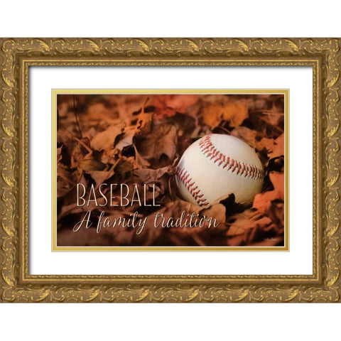 Baseball - A Family Tradition Gold Ornate Wood Framed Art Print with Double Matting by Deiter, Lori