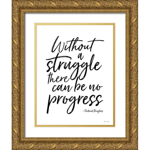 No Progress Without Struggle Gold Ornate Wood Framed Art Print with Double Matting by Ball, Susan