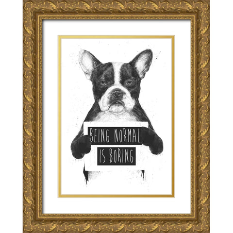 Being Normal Is Boring Gold Ornate Wood Framed Art Print with Double Matting by Solti, Balazs