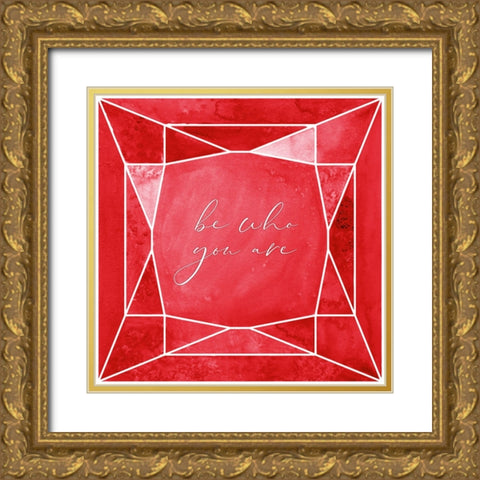 Be who you are gem ruby red Gold Ornate Wood Framed Art Print with Double Matting by Laiz Blursbyai, Rosana