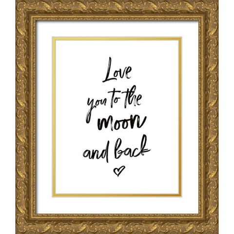 Love You to the Moon and Back Gold Ornate Wood Framed Art Print with Double Matting by Atelier B Art Studio