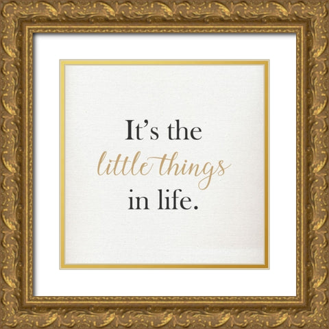 ITS THE LITTLE THINGS IN LIFE Gold Ornate Wood Framed Art Print with Double Matting by Atelier B Art Studio