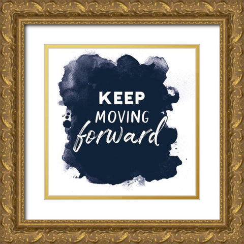 Keep Moving Forward Gold Ornate Wood Framed Art Print with Double Matting by Atelier B Art Studio
